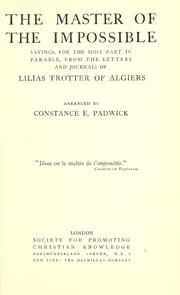 Cover of: The master of the impossible. Sayings ... from the letters and journals of Lilias Trotter of Algiers by Isabella Lilias Trotter