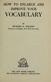 How to enlarge and improve your vocabulary by Richard D. Mallery