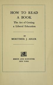 Cover of: How to read a book: the art of getting a liberal education