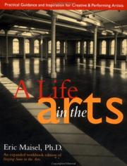Cover of: A life in the arts: practical guidance and inspiration for creative and performing artists