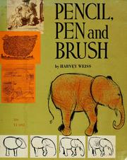 Cover of: Pencil, pen and brush by Harvey Weiss