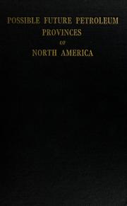 Cover of: Possible future petroleum provinces of North America by American Association of Petroleum Geologists