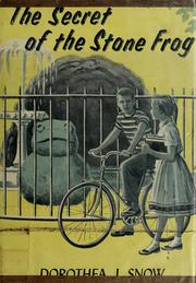 Cover of: The secret of the stone frog by Dorothea J Snow
