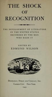 Cover of: The shock of recognition: the development of literature in the United States recorded by the men who made it