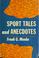 Cover of: Sport tales and anecdotes