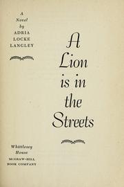 Cover of: A lion is in the streets: a novel