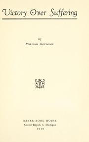 Cover of: Victory over suffering by William Goulooze