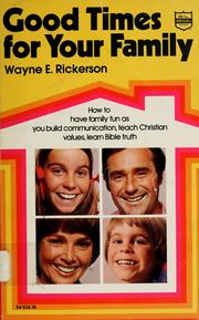 Cover of: Good times for your family by Wayne Rickerson