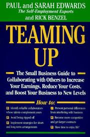 Cover of: Teaming up: the small-business guide to collaborating with others to boost your earnings and expand your horizons