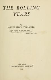 Cover of: The rolling years by Agnes Sligh Turnbull