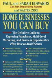 Cover of: Home businesses you can buy: the definitive guide to exploring franchises, multi-level marketing and business opportunities : how to avoid scams