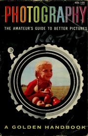 Cover of: Photography: the amateur's guide to better pictures