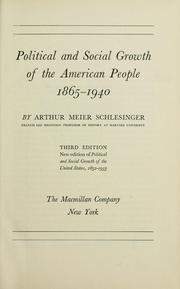 Cover of: Political and social growth of the American people, 1865-1940 by Arthur M. Schlesinger