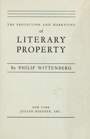 Cover of: The protection and marketing of literary property by Philip Wittenberg