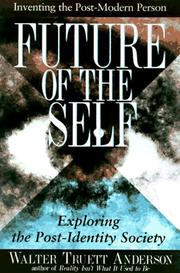 Cover of: The future of the self: inventing the postmodern person