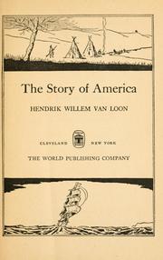 Cover of: The Story of America. -- by Hendrik Willem Van Loon