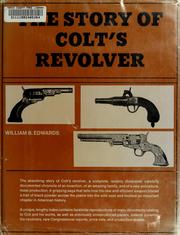 Cover of: The story of Colt's revolver by William B. Edwards