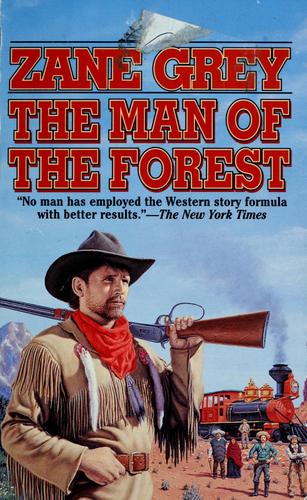 The man of the forest by Zane Grey