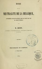 Cover of: Essai sur la neutralité de la belgique: considérée principalement sous le point de vue