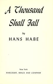Cover of: A thousand shall fall by Hans Habe