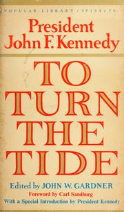Cover of: To turn the tide: a selection from President Kennedy's public statements from his election through the 1961 adjournment of Congress, setting forth the goals of his first legislative year, including the full text of President Kennedy's 1962 State of the Union Message