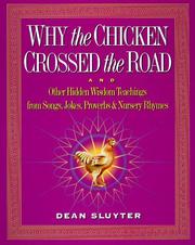 Cover of: Why the chicken crossed the road: & other hidden enlightenment teachings from the Budda to Bebop to Mother Goose