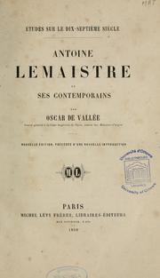 Cover of: Antoine Lemaistre et ses contemporains by Oscar de Vallée