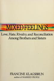 Cover of: Mixed feelings: love, hate, rivalry, and reconciliation among brothers and sisters