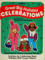 Cover of: Great big holiday celebrations: compiled by Elizabeth McKinnon ; illustrated by Marion Hopping Ekberg.