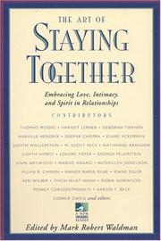 Cover of: The art of staying together: embracing love, intimacy, and spirit in relationships