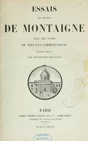 Cover of: Essais de Michel de Montaigne: avec des notes de tous les commentateurs : édition revue sur les textes originaux