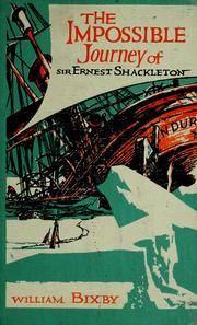 Cover of: The impossible journey of Sir Ernest Shackleton.
