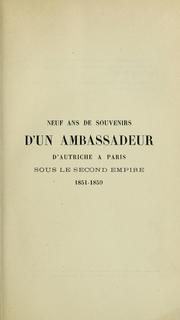 Cover of: Neuf ans de souvenirs d'un ambassadeur d'Autriche a Paris sous le second empire 1851-1859