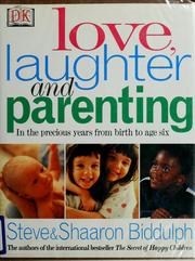 Love, laughter, and parenting by Steve Biddulph