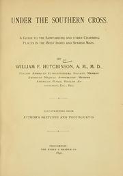 Cover of: Under the Southern Cross: a guide to the sanitariums and other charming places in the West Indies and Spanish Main