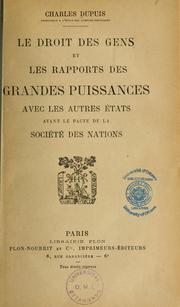 Cover of: Le droit des gens et les rapports des grandes puissances avec les autres états avant le pacte de la Société des nations
