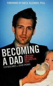 Cover of: Becoming A Dad by Stephen James, David Thomas