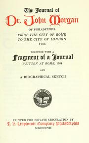 Cover of: The journal of Dr. John Morgan of Philadelphia: from the city of Rome to the city of London, 1764