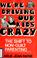 Cover of: We're Driving Our Kids Crazy