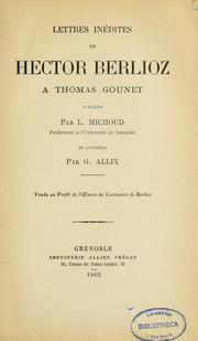Cover of: Lettres inédites de Hector Berlioz à Thomas Gounet