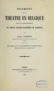 Cover of: Documents sur le théâtre en Belgique sous le gouvernement du prince Charles-Alexandre de Lorraine