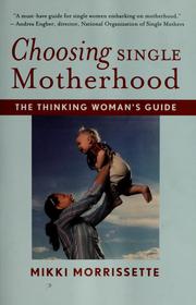 Cover of: Choosing Single Motherhood: The Thinking Woman's Guide