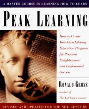 Cover of: Peak learning: how to create your own lifelong education program for personal enlightenment and professional success