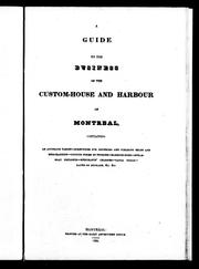 A Guide to the business of the custom-house and harbour of Montreal