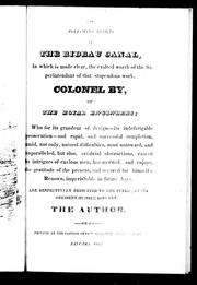 The following notices of the Rideau Canal, in which is made clear, the exalted worth of the superintendant of that stupendous work, Colonel By, of the Royal Engineers by Friend to justice and to merit