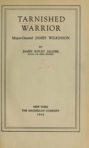 Cover of: Tarnished warrior: Major-General James Wilkinson