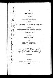 Cover of: A Sketch of the various proposals for a constitutional reform in the representation of the people: introduced into the Parliament of Great Britain from 1770 to 1812