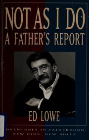 Cover of: Not as I do: a father's report