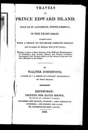 Cover of: Travels in Prince Edward Island, Gulf of St. Lawrence, North-America, in the years 1820-21 by Walter Johnstone