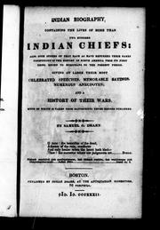 Cover of: Indian biography containing the lives of more than two hundred Indian chiefs: also such others of that race as have rendered their names conspicuous in the history of North America ... giving at large their most celebrated speeches, memorable sayings, numerous anecdotes and a history of their wars, much of which is taken from manuscripts never before published